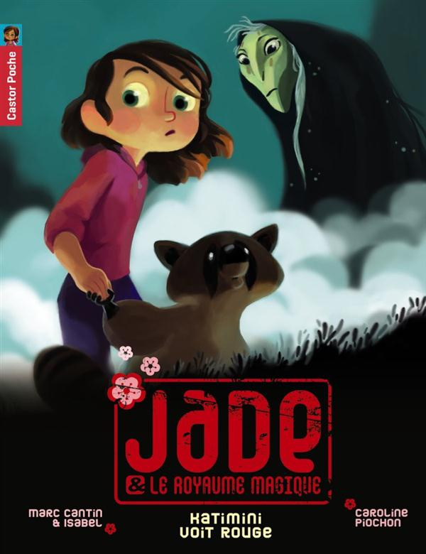 Jade & le royaume magique Tome 7 : Katimini voit rouge