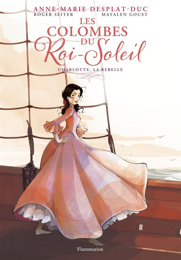 Les Colombes du Roi-Soleil (BD) Tome 3 : Charlotte, la rebelle