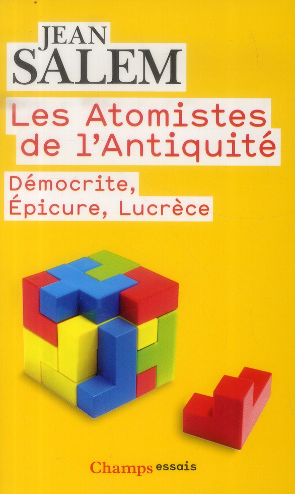 Les Atomistes de l'Antiquité. Démocrite, Epicure, Lucrèce