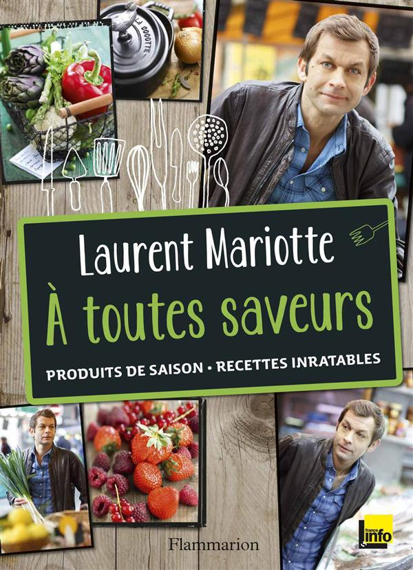 A toutes saveurs. Produits de saison, recettes inratables