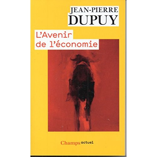 L'avenir de l'économie. Sortir de l'écomystification
