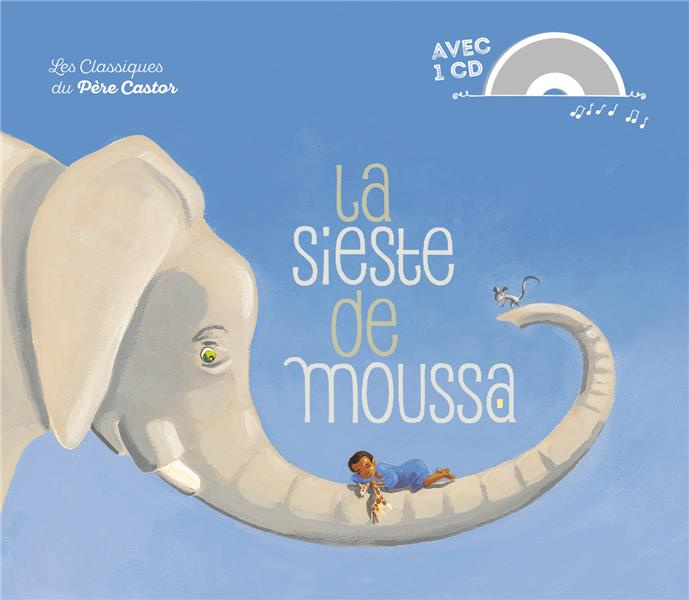 La sieste de Moussa. Avec 1 CD audio