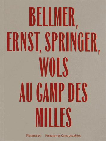 Hans Bellmer, Max Ernst, Ferdinand Springer, Wols au camp des Milles