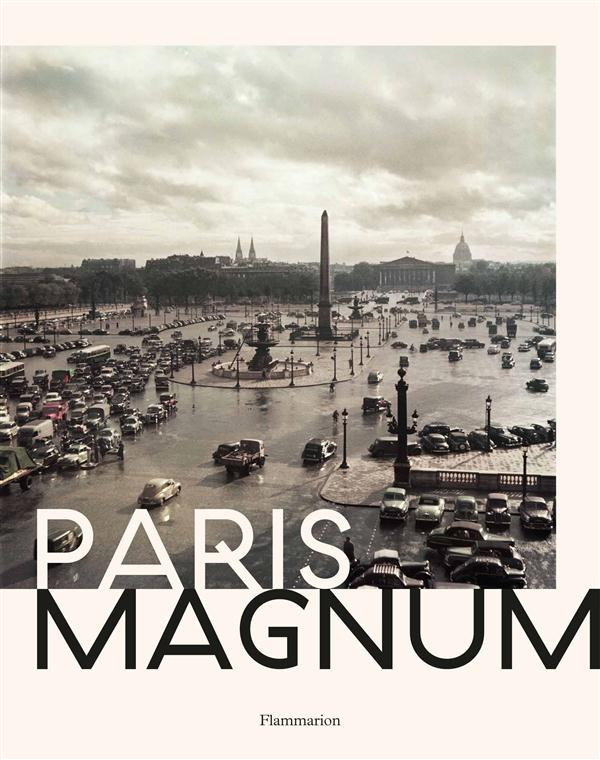 Paris Magnum. La capitale par les plus grands photoreporters