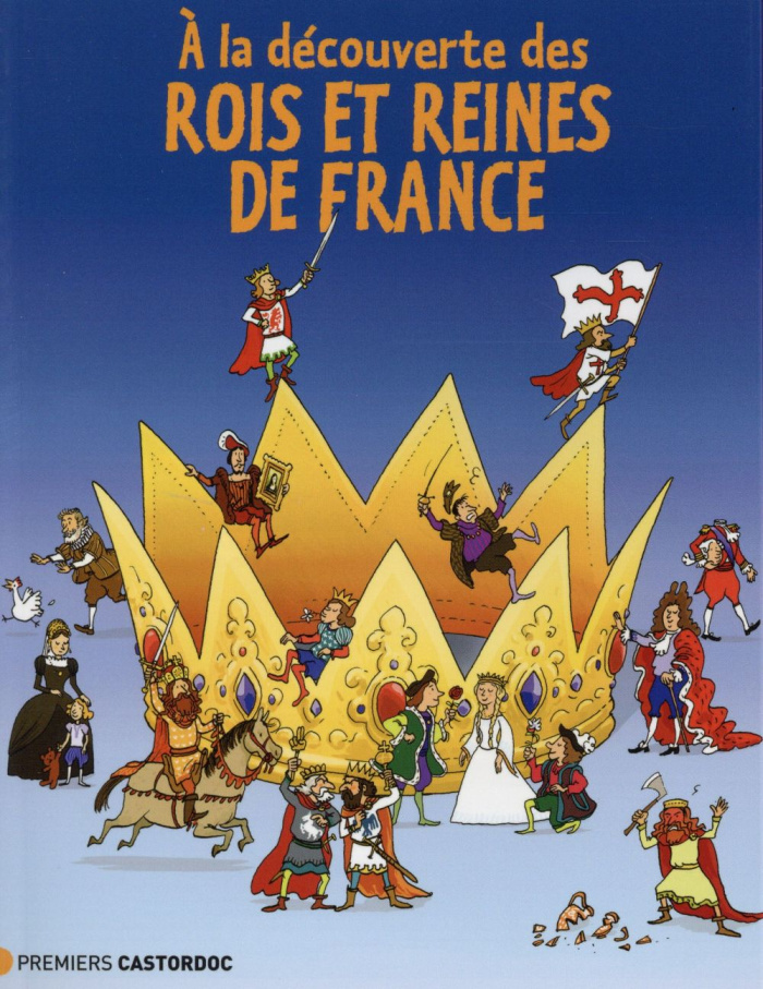 A la découverte des rois et reines de France