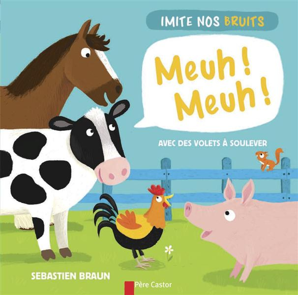 Meuh ! Meuh ! Imite nos bruits. Avec des volets à soulever
