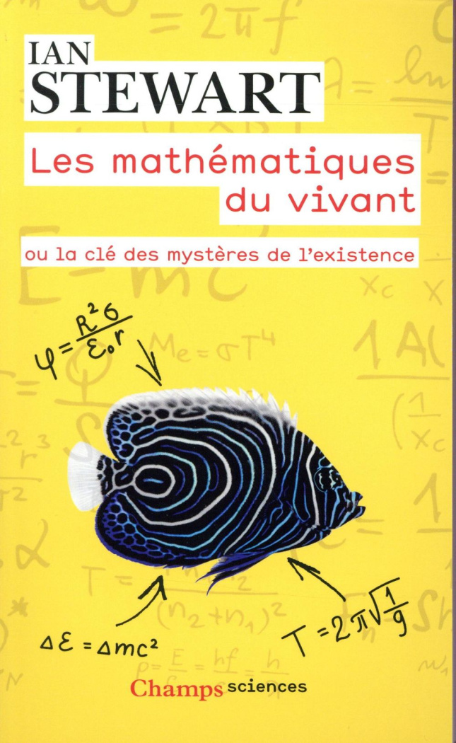 Les mathématiques du vivant. Ou la clé des mystères de l'existence