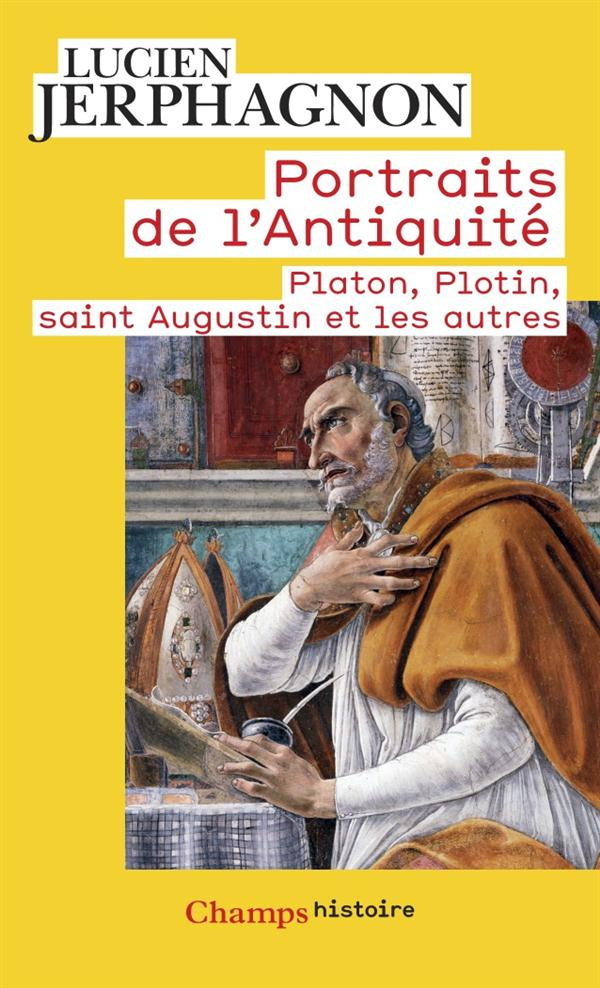 Portraits de l'Antiquité. Platon, Plotin, saint Augustin et les autres