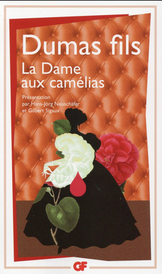 La bibliothèque idéale des 50 ans GF Tome 26 : La dame aux camélias. Le roman, le drame, la Traviata