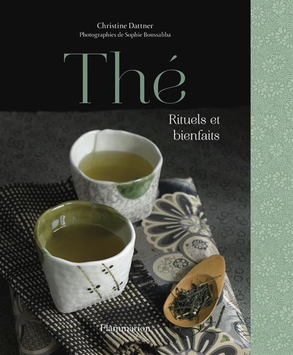Thé. Rituels et bienfaits