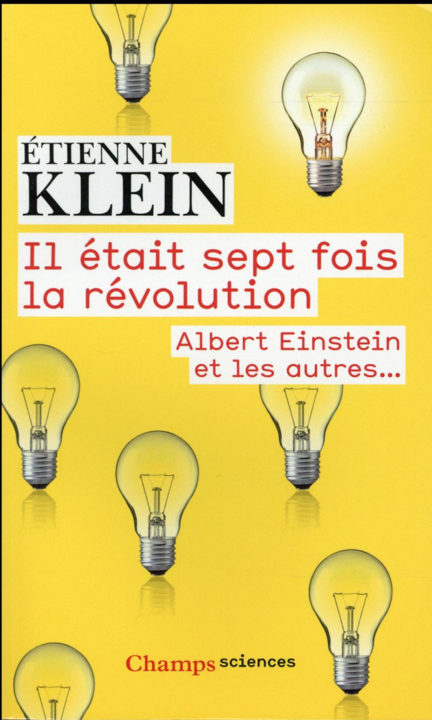 Il était sept fois la révolution. Albert Einstein et les autres