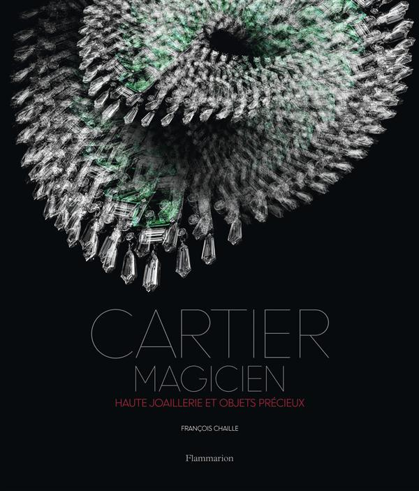 Cartier magicien. Haute joaillerie et objets préciaux