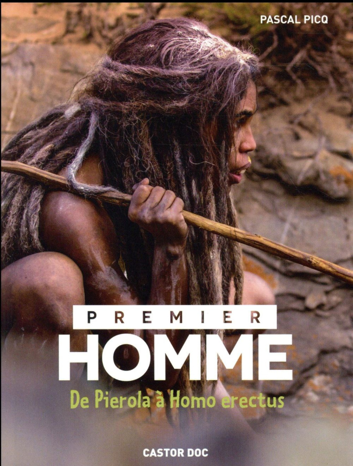 Premier homme. De Pierola à Homo erectus