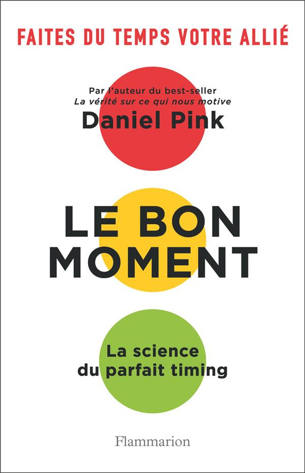 Le bon moment. La science du parfait timing