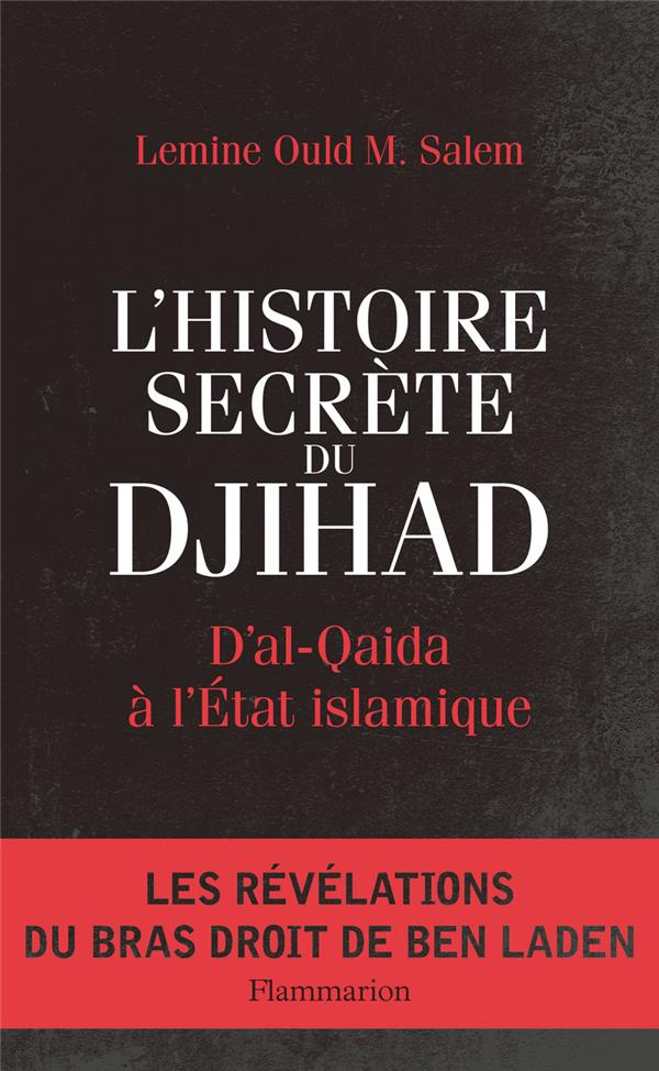 L'Histoire secrète du Djihad. D'al-Qaida à l'Etat islamisque