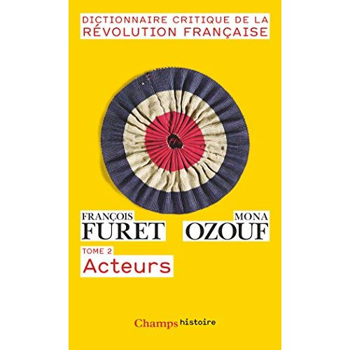 Dictionnaire critique de la Révolution française. Tome 2, Acteurs