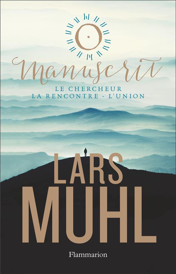 O' Manuscrit. Le Chercheur ; La Rencontre ; L'Union