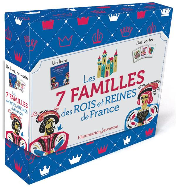 Les 7 familles des rois et reines de France. Avec 42 cartes