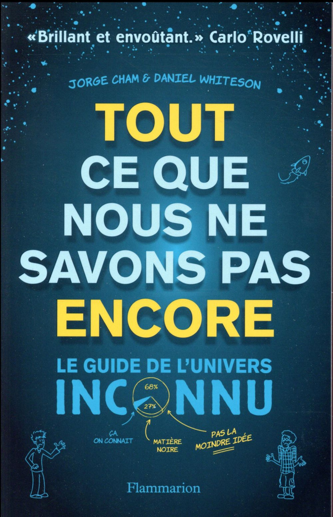 Tout ce que nous ne savons pas encore. Le guide de l'univers inconnu