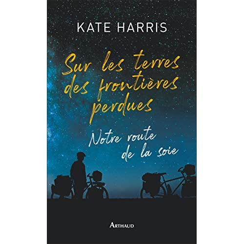 Sur les terres des frontières perdues. Notre route de la soie