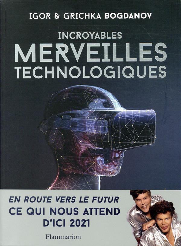 Incroyables merveilles technologiques
