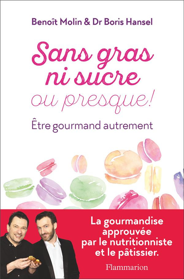 Sans gras ni sucre ou presque ! Etre gourmand autrement