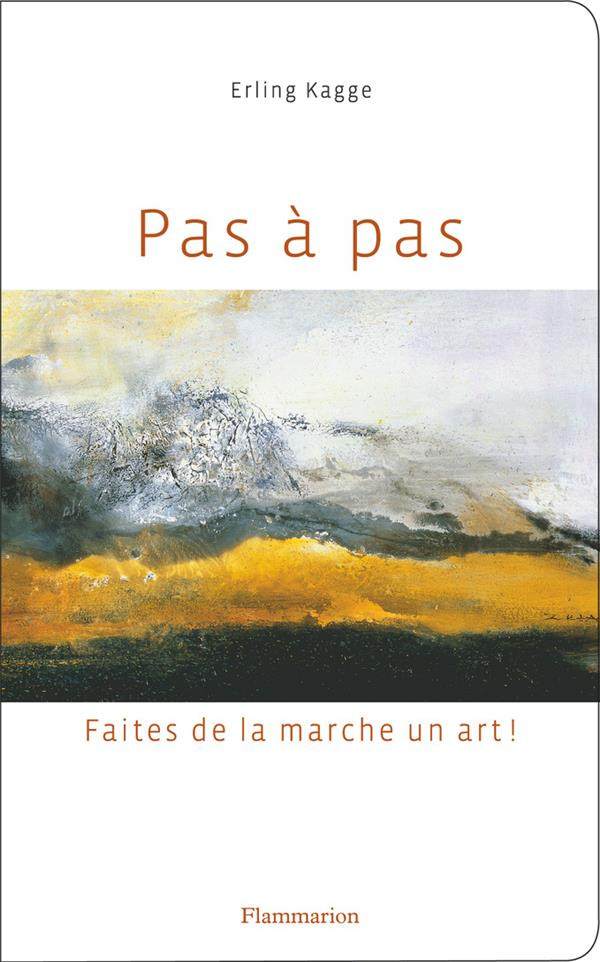 Pas à pas. Faites de la marche un art !