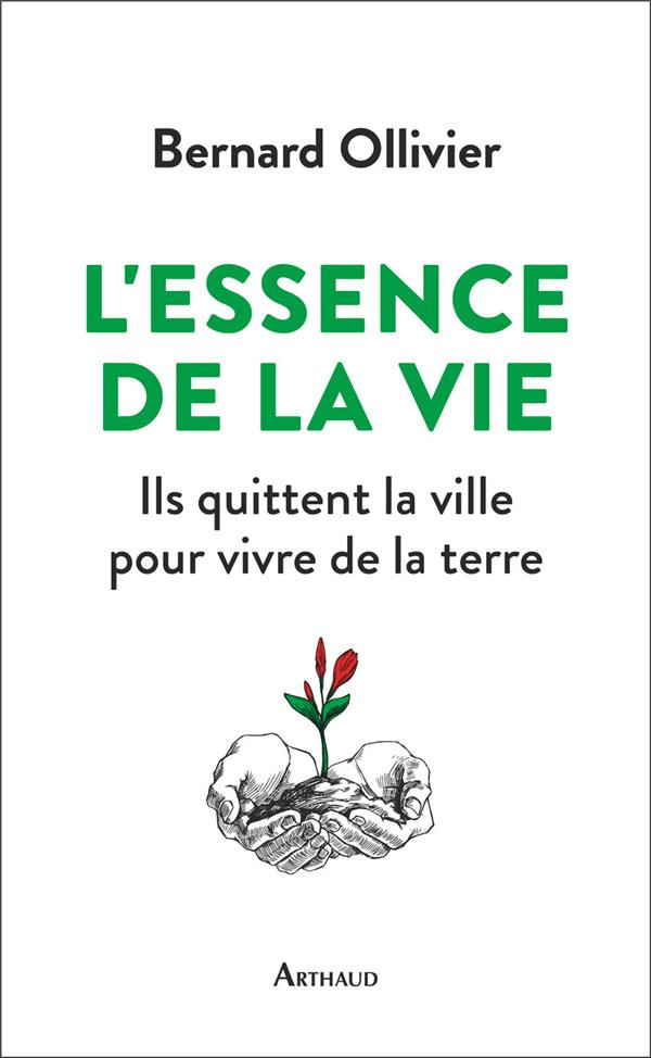 L'essence de la vie. Ils ont quitté la ville pour revenir à la terre