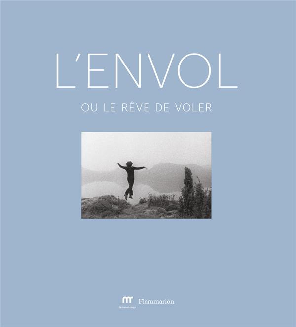 L'envol ou le rêve de voler