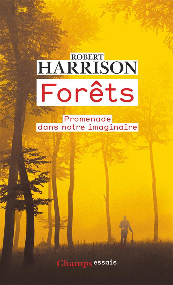 Forêts. Promenade dans notre imaginaire
