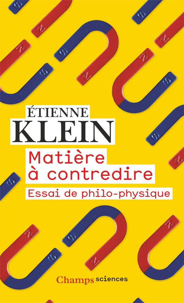 Matière à contredire. Essai de philo-physique