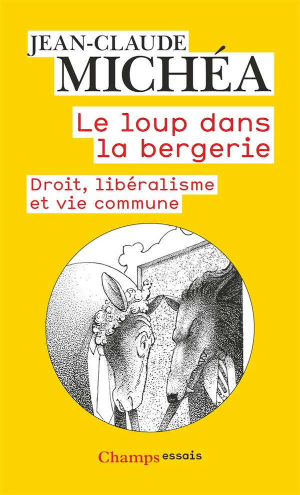 Le loup dans la bergerie. Droit, libéralisme et vie commune