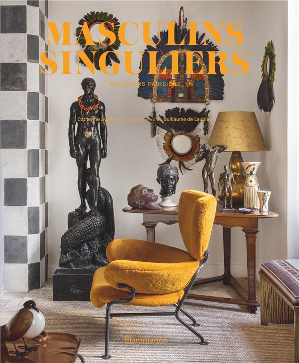 Masculins singuliers. Intérieurs parisiens