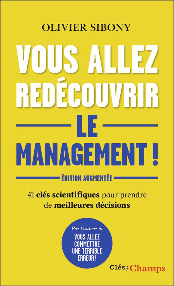 Vous allez redécouvrir le management ! 41 clés scientifiques pour prendre de meilleures décisions, E