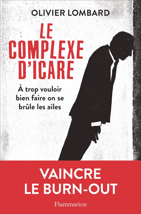 Le complexe d'Icare. A trop vouloir bien faire on se brûle les ailes