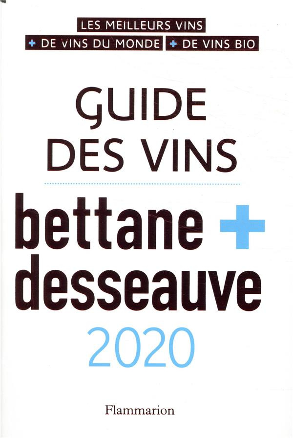 Guide des vins Bettane   Desseauve. Edition 2020