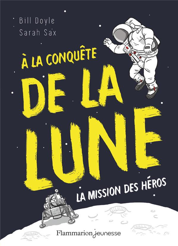 A la conquête de la lune. La mission des héros