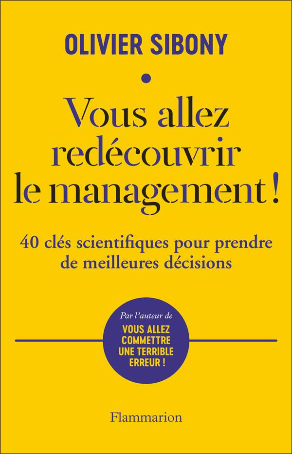 Vous allez redécouvrir le management ! 40 clés scientifiques pour prendre de meilleures décisions