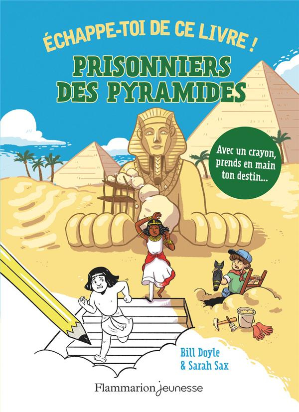Prisonniers des pyramides ! Echappe-toi de ce livre !