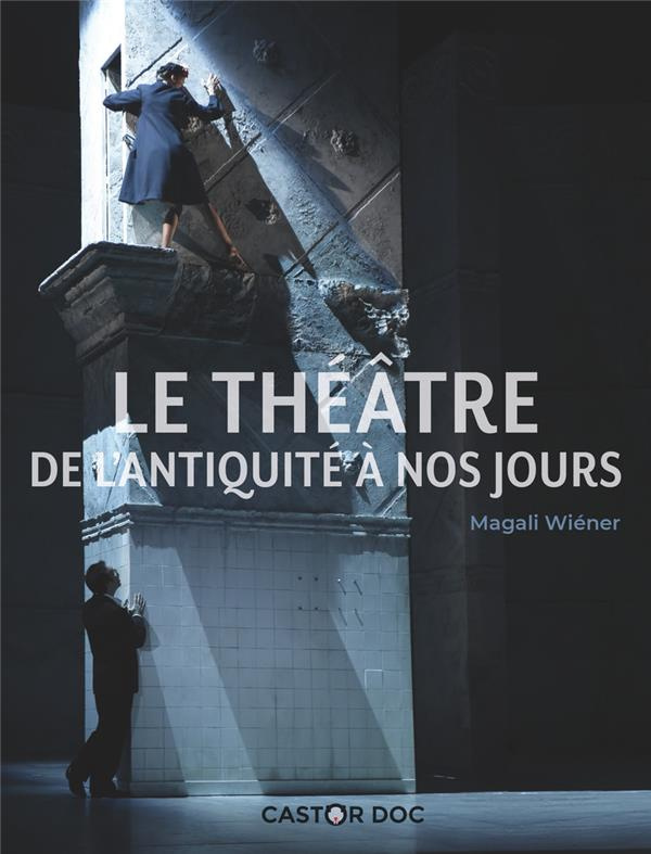 Le théâtre de l'Antiquité à nos jours