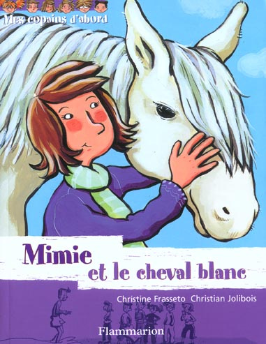 Mes copains d'abord Tome 5 : Mimie et le cheval blanc