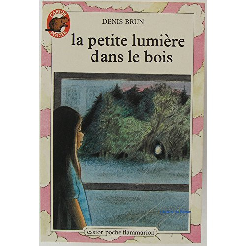 PETITE LUMIERE DANS LE BOIS * (LA)