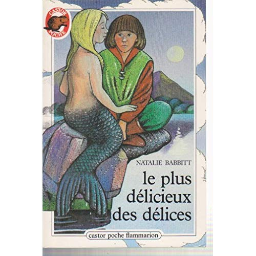 PLUS DELICIEUX DES DELICES (LE) - - TRADUIT DE L'AMERICAIN - TEXTE ET ILLUSTRATIONS DE BABBITT NATHA