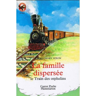 FAMILLE DISPERSEE - LE TRAIN DES ORPHELINS (LA) - - JUNIOR