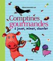 Comptines gourmandes à jouer, mimer, chanter