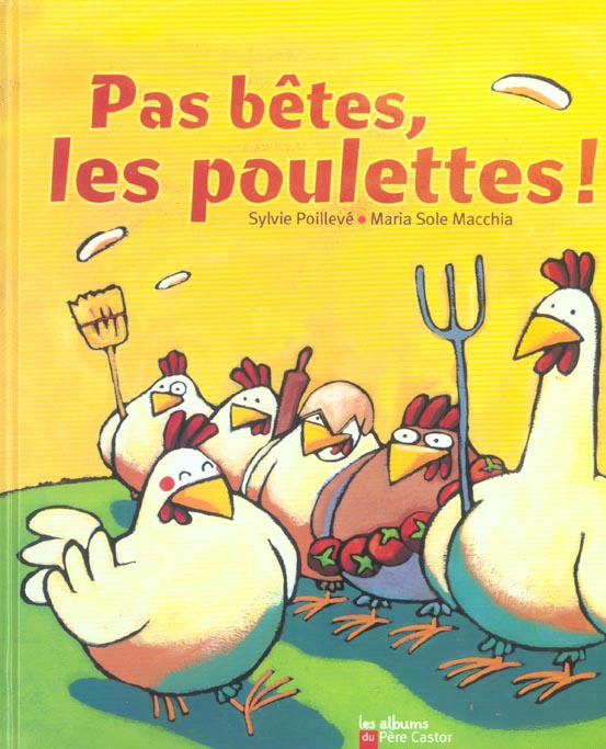 Pas bêtes, les poulettes !