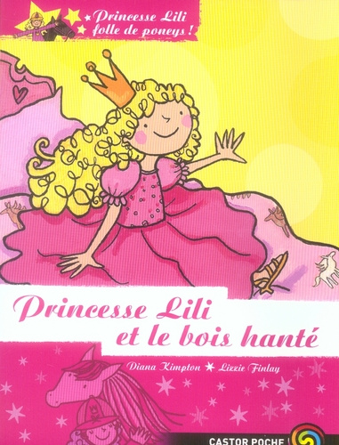 Princesse Lili folle de poneys ! Tome 3 : Princesse Lili et le bois hanté