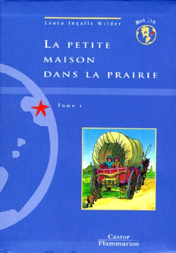 La Petite maison dans la prairie Tome 1
