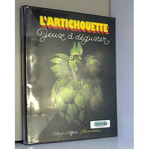 L'ARTICHOUETTE - PREFACE DE MICHAEL SCHUYT - - TRADUIT DE L'ALLEMAND DONT 56 EN COULEUR