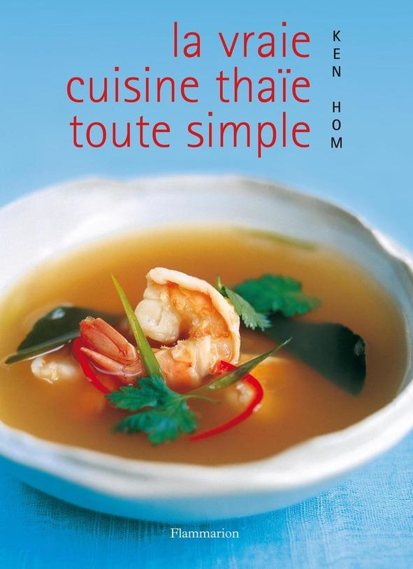 La vraie cuisine thaïe toute simple